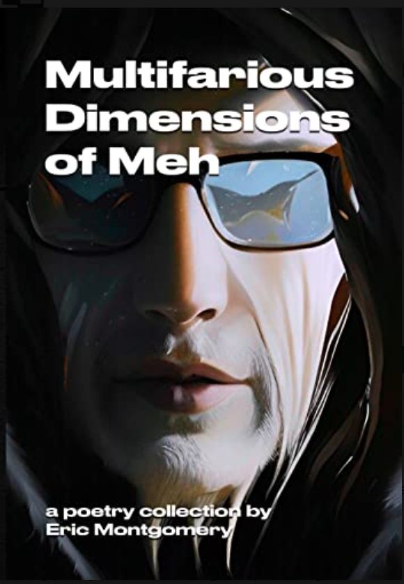 Cover of Multifarious Dimensions of Meh: A poetry collection by Eric Montgomery